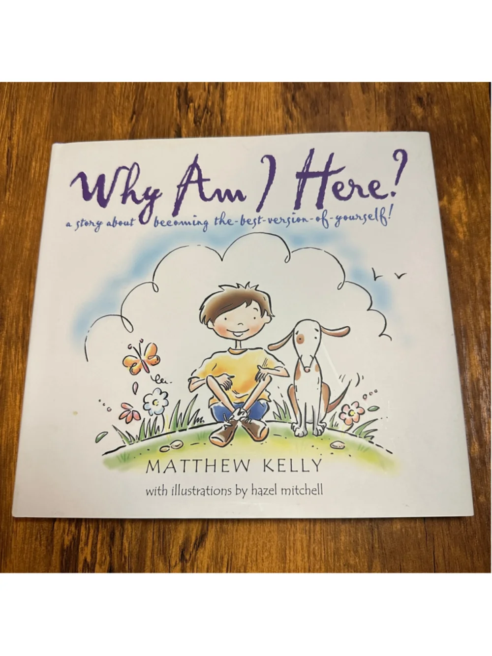 Why Am I Here? Matthew Kelly Hardcover Children's Book Best Version of Yourself